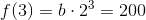 f(3)=b\cdot 2^3=200