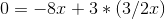 0=-8x+3*(3/2x)