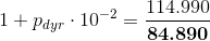 1+p_{dyr}\cdot 10^{-2}=\frac{114.990}{\textbf{84.890}}