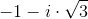 -1-i\cdot \sqrt{3}