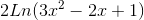 2Ln (3x^2-2x+1)
