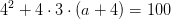 4^2+4\cdot 3\cdot (a+4)=100