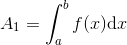 A_{1} = \int_{a}^{b}f(x)\mathrm{d}x
