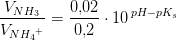 \frac{V_{NH_3}}{V_{N{H_4}^+}}=\frac{0{,}02}{0{,}2}\cdot 10^{\, pH-pK_s}