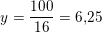 \small \small y=\frac{100}{16}=6{,}25