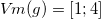 \small V\! m(g)=\left [ 1;4 \right ]