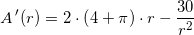 \small A{\, }'(r)=2\cdot \left ( 4+\pi \right )\cdot r-\frac{30}{r^2}