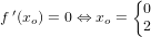 \small f{\, }'(x_o)=0\Leftrightarrow x_o=\left\{\begin{matrix} 0\\2 \end{matrix}\right.