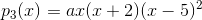 p_3(x)=ax(x+2)(x-5)^2