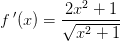 f{\, }'(x)=\frac{2x^2+1}{\sqrt{x^2+1}}