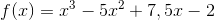 f(x)=x^3-5x^2+7,5x-2