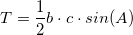 \small T=\frac{1}{2}b\cdot c\cdot sin(A)