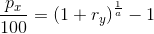 \frac{p_x}{100}=\left (1+r_y \right )^{\frac{1}{a}}-1