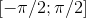 [-\pi /2;\pi /2]