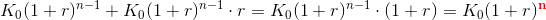K_0(1+r)^{n-1}+K_0(1+r)^{n-1}\cdot r=K_0(1+r)^{n-1}\cdot (1+r)=K_0(1+r)^\mathbf{\color{Red} n}