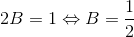 2B=1\Leftrightarrow B=\frac{1}{2}