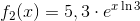 f_2(x) = 5,3 \cdot e^{x \ln 3}