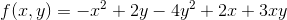 f(x,y)=-x^2+2y-4y^2+2x+3xy