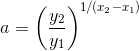 a=\left(\frac{y_2}{y_1} \right )^{1/(x_2-x_1)}