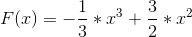 F(x)=-\frac{1}{3}*x^{3}+\frac{3}{2}*x^{2}