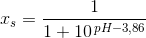 x_s=\frac{1}{1+10^{\, pH-3{,}86}}