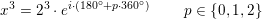 \small x^3=2^3\cdot e^{i\cdot (180^\circ +p\cdot 360^\circ)}\; \; \; \; \; \; \; \; p\in\{0,1,2\}