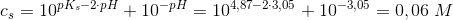 c_s=10^{pK_s-2\cdot pH}+10^{-pH}=10^{4,87-2\cdot 3,05}+10^{-3,05}=0,06\; M