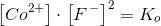 \left [Co^{2+} \right ]\cdot \left [ F^{\, -} \right ]^2=K_o