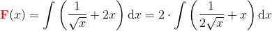 \mathbf{\color{Red} F}(x)=\int \left (\frac{1}{\sqrt{x}}+2x \right )\textup{d}x=2\cdot \int \left (\frac{1}{2\sqrt{x}}+x \right )\textup{d}x
