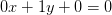 0x+1y+0=0