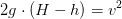 2g\cdot( H-h)= v^2