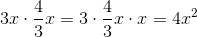 3x\cdot \frac{4}{3}x=3\cdot \frac{4}{3}x\cdot x=4x^2