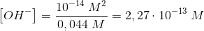 \left [ OH^{-} \right ]=\frac{10^{-14}\; M^2}{0,044\; M}=2,27\cdot 10^{-13}\; M