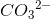 C{O_{3}}^{2-}