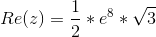 Re(z)=\frac{1}{2}*e^{8}*\sqrt{3}