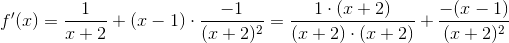 f'(x)=\frac{1}{x+2}+(x-1)\cdot \frac{-1}{(x+2)^2}=\frac{1\cdot (x+2)}{(x+2)\cdot (x+2)}+\frac{-(x-1)}{(x+2)^2}