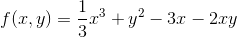 f(x,y)=\frac{1}{3}x^3+y^2-3x-2xy