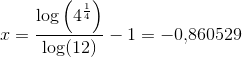 x=\frac{\log\left ( 4^{\frac{1}{4}} \right )}{\log(12)}-1=-0{,}860529