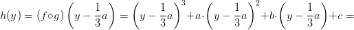 h(y)=(f\circ g)\left ( y-\frac{1}{3}a \right )=\left ( y-\frac{1}{3}a \right )^3+a\cdot \left ( y-\frac{1}{3}a \right )^2+b\cdot \left ( y-\frac{1}{3}a \right )+c=