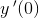 y{\, }'(0)