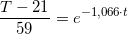 \small \frac{T - 21}{59} = e^{-1,066\cdot t}