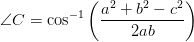 \angle C=\cos^{-1}\left ( \frac{a^2+b^2-c^2}{2ab} \right )