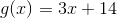 g(x)=3x+14