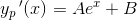 y_p{\, }'(x)=Ae^x+B