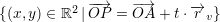 \small \{(x,y)\in\mathbb{R}^2\, |\, \overrightarrow{OP}=\overrightarrow{OA}+t\cdot \overrightarrow{r}_v\}