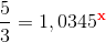 \frac{5}{3}=1,0345^{\mathbf{\color{Red} x}}