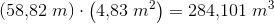 (58{,}82\; m)\cdot \left (4{,}83\; m^2 \right )=284{,}101\; m^3