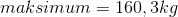 maksimum = 160,3 kg