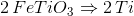 2\, FeTiO_3\Rightarrow 2\, Ti