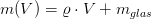 m(V)=\varrho \cdot V+m_{glas}